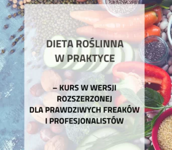 Dieta roślinna w praktyce – kurs w wersji rozszerzonej