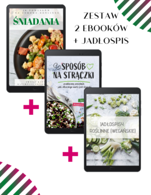 Pakiet: roślinny jadłospis miesięczny + 2 ebooki: Sposób na strączki i Zdrowe śniadania + wykład