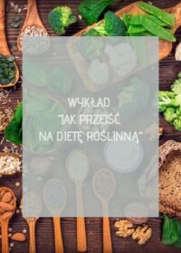 Wyklad_Jak_przejsc_na_diete_roslinna