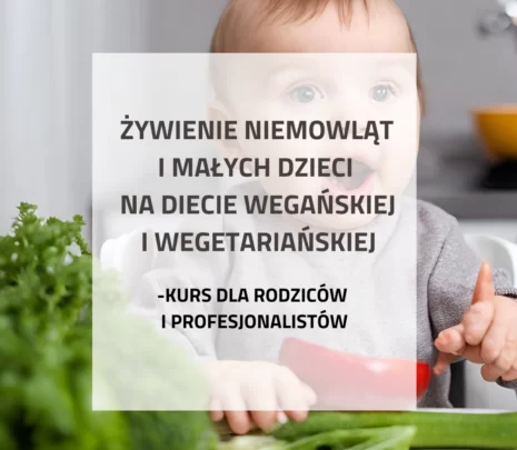 Dieta roślinna w żywieniu niemowląt i małych dzieci – kurs dla rodziców i profesjonalistów z możliwością konsultacji mailowe